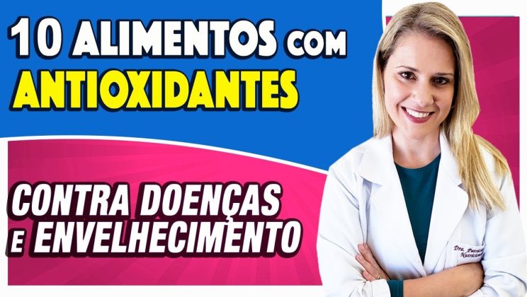 SUPER ANTIOXIDANTES – 10 ALIMENTOS que você precisa incluir na alimentação diária